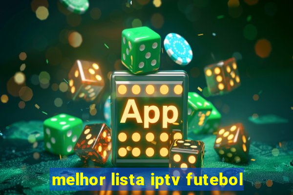 melhor lista iptv futebol